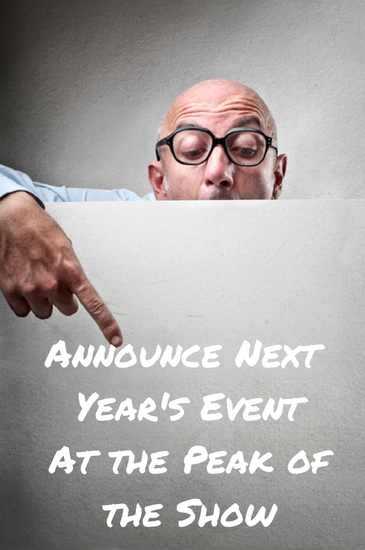 Announce Next Year's Event At the Peak of the Show.png Announce Next Year s Event At the Peak of the Show