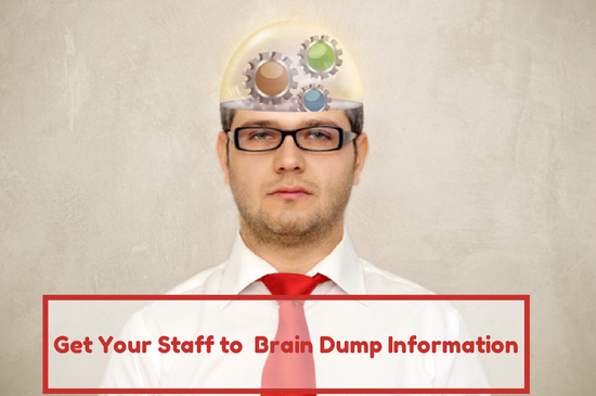 Get Your Staff to Brain Dump Information.png Get Your Staff to Brain Dump Information