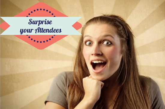 Surprise Your Attendees.png Surprise Your Attendees